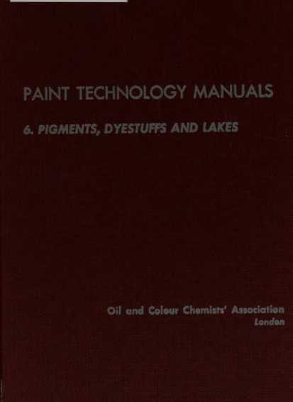 Paint technology manuals Pigments, dyestuffs and lakes  · Volume 6 - Pdf